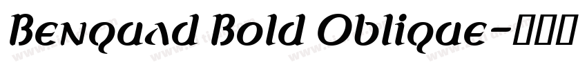 Benquad Bold Oblique字体转换 Benquad Bold Oblique字体转换